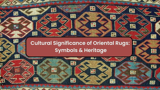 Cultural Significance of Oriental Rugs: Symbols & Heritage
