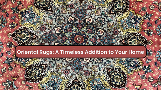 Oriental Rugs: A Timeless Addition to Your Homeriental Rugs: A Timeless Addition to Your Home
