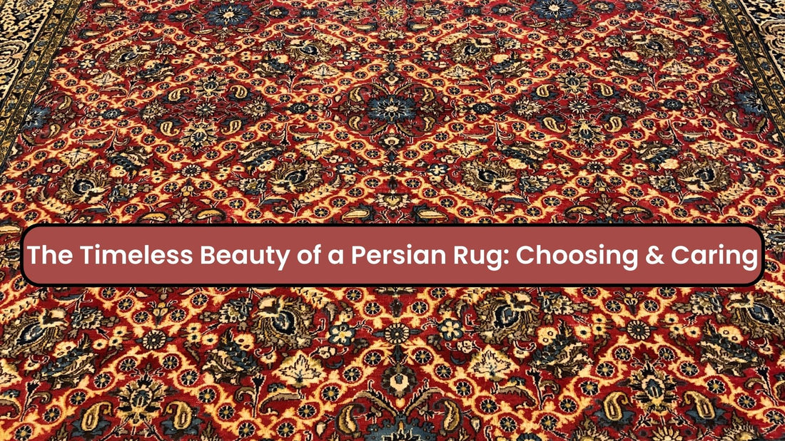 The Timeless Beauty of a Persian Rug - Oriental Rug Exchange